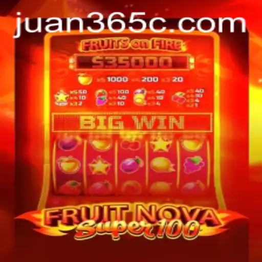 Explore the Exciting World of FruitNovaSuper100 with Juan365